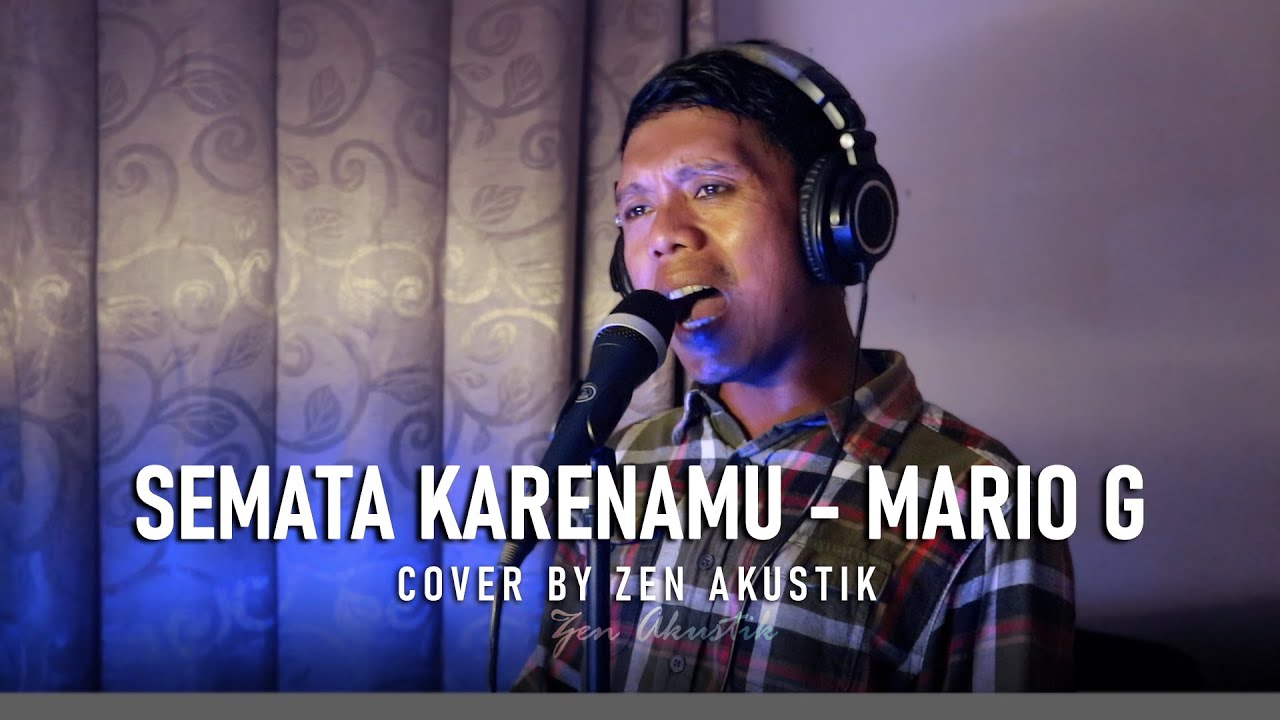 SEMATA KARENAMU - MARIO G KLAU | COVER BY ZEN AKUSTIK - YouTube
