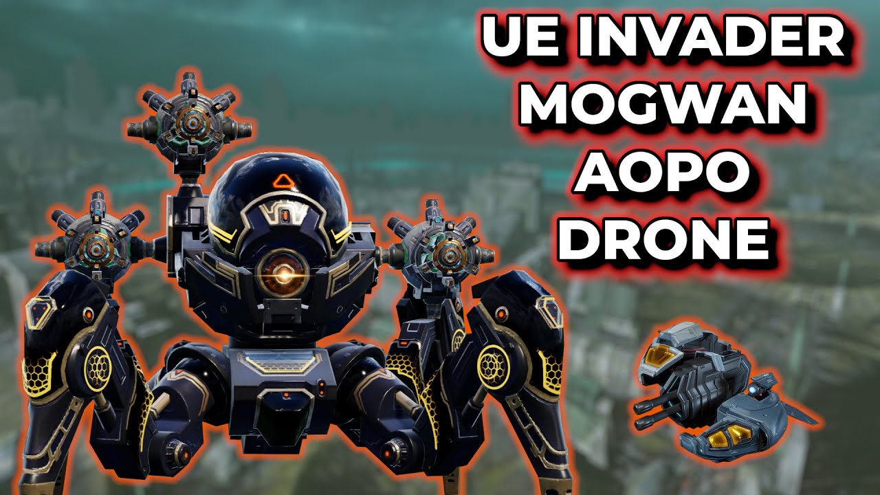 WR - UE Invader Mogwan W/ Aopo Drone - Tanky But Tanky Enough? | War Robots