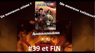 Mass Effect 2 Episode 39 - Combat final ?