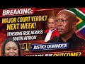 Court Drama Intensifies: South Africans Await Major Verdict Next Week ⚖️🇿🇦