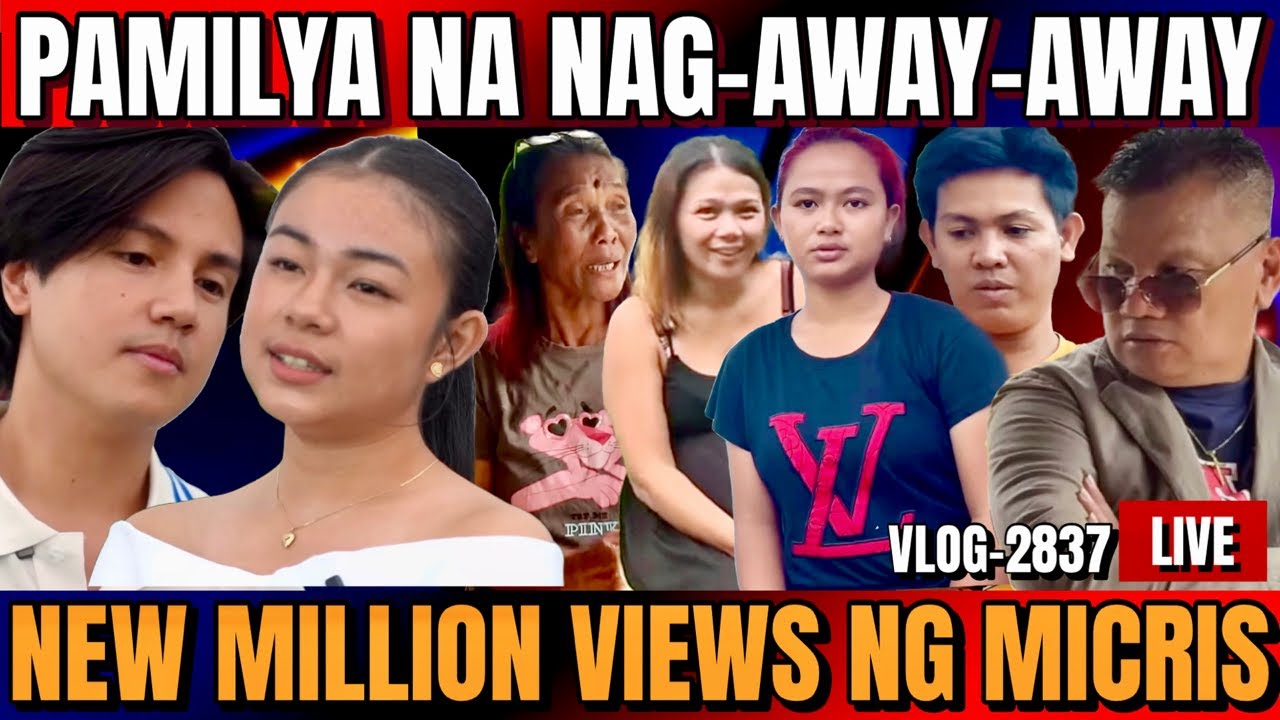 ⭕️ MICRIS MAY BAGONG MILLION VIEWS | PAMILYA NA NAG-AWAY-AWAY,  INAYOS NI KUYA VAL | SINO MAY SALA?