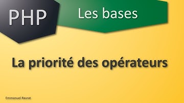 020 - PHP Les bases - La priorité des opérateurs en PHP
