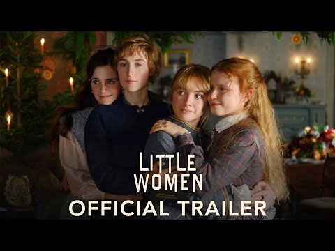 LITTLE WOMEN – Official Trailer (HD)