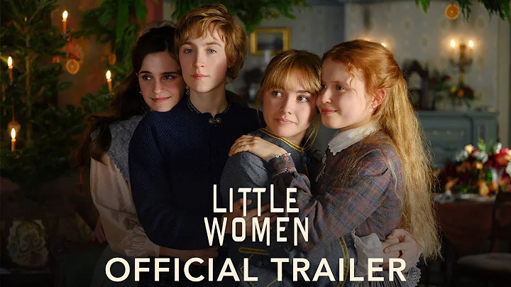 LITTLE WOMEN - Official Trailer (HD)