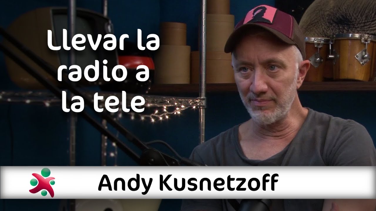 Llevar la radio a la tele Andy en Aprender de Grandes YouTube