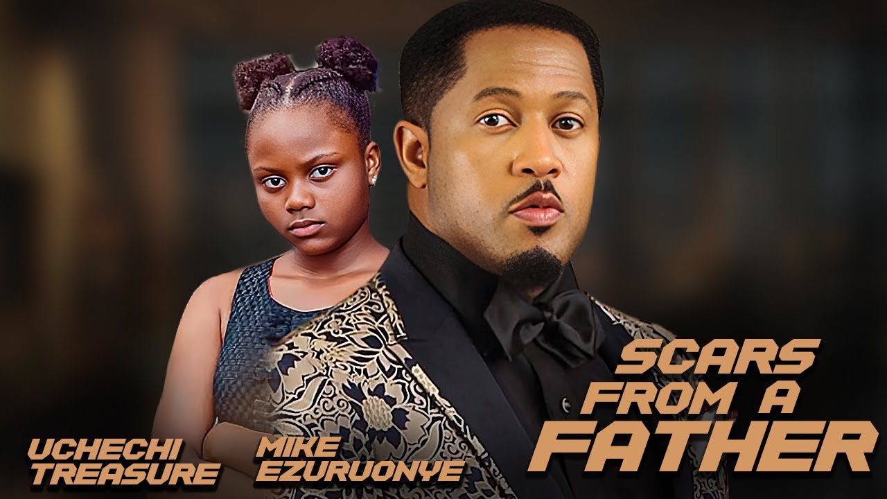 Scars From A Father || Uchechi Treasure Mike Ezuruonye || Nigerian Movies