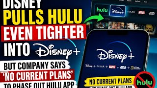 Disney Confirms Bigger Hulu & Disney+ Integration — But Hulu App Survives