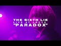 【LIVE VIDEO】THE SIXTH LIE - P A R A D O X
