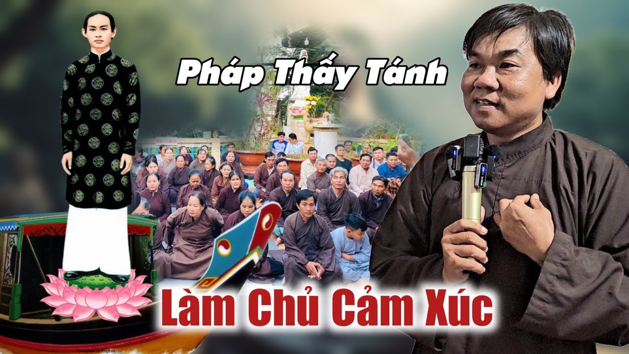 Pháp thấy tánh làm chủ cảm xúc thế nào chia sẻ Phật Pháp trần văn lợi