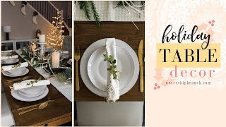 HOLIDAY TABLE DECOR — How to Create the Perfect Holiday Tablescape