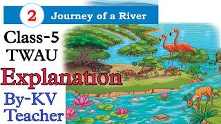 Journey of A River / Class-5 TWAU Chapter-2 New EVS NCERT Our Wonderful World Explanation KV Teacher