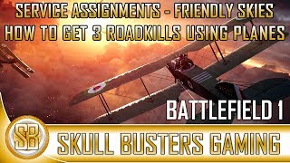 Battlefield 1™ - How to get 3 Roadkill's Using Planes (BF1 Perform 3 Roadkill's Using Planes)
