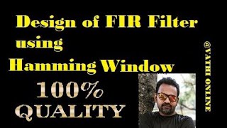 Design of FIR Filter using Hamming Window / FIR Filter Design by Hamming Window / Hamming Window