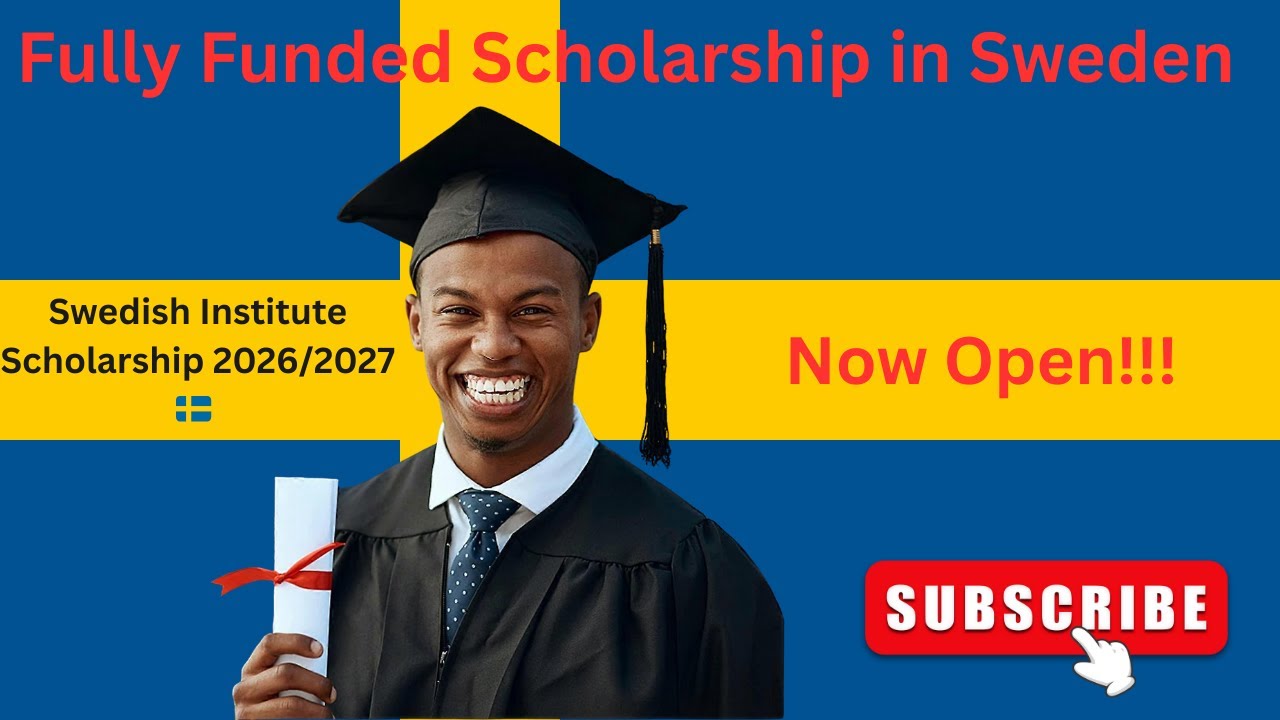 Swedish Institute Scholarship 2026/27 | Fully Funded Master’s in Sweden (Apply Now) 🇸🇪