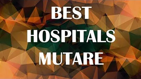 Best Hospitals in Mutare, Zimbabwe