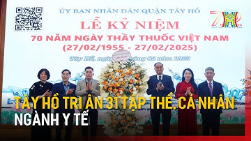 Tây Hồ tri ân 31 tập thể, cá nhân ngành y tế | Tin tức