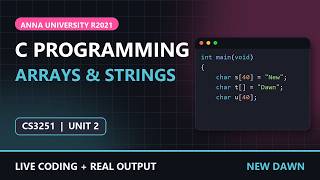 CS3251 Programming in C - Unit 2: Arrays and Strings (Live Coding) | Anna University R2021
