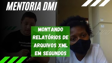 Mentoria DMI - Montando relatórios de arquivos xml em segundos