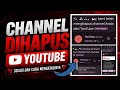 Channel kamu dihapus‼️Jangan panik dulu coba lakukan cara ini