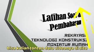 PRAKARYA KELAS 7 - LATIHAN SOAL TEKNOLOGI KONSTRUKSI MINIATUR RUMAH PRAKARYA KELAS 7 - LATIHAN SOAL TEKNOLOGI KONSTRUKSI MINIATUR RUMAH