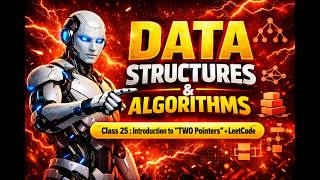 DSA Class 25 : Introduction to "TWO Pointers"+LeetCode - - Pavan Prakash Sir