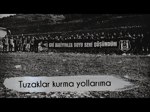 Beşiktaş Besteleri | Tuzaklar kurma yollarıma
