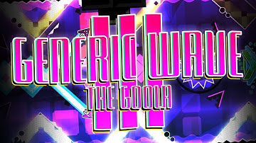 "Generic Wave III" by The Goola & more [ALL COINS] | Geometry Dash [2.11]