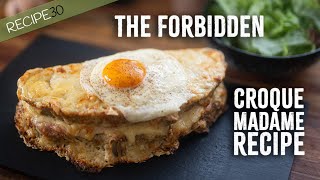 Forbidden Croque Madame Sandwich Recipe