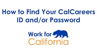 Work4CA: How to Find Your CalCareers ID and/or Password