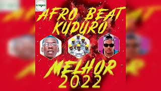 Melhor de 2022 Angola Afro Beat e Kuduro Mix 2022 - DjMobe