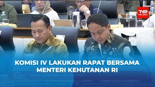 🔴 LIVE - Raker Komisi IV DPR RI Bersama Menteri Kehutanan