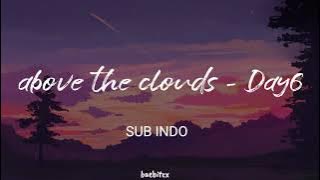 DAY6 - ABOVE THE CLOUDS | LIRIK SUB INDO