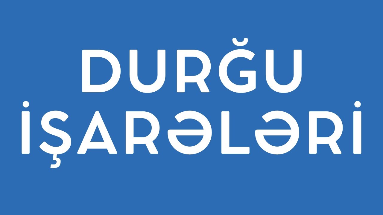 DURĞU İŞARƏLƏRİ (MÖVZU İZAHI)