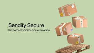 Sendify Secure Die Transportversicherung Von Morgen