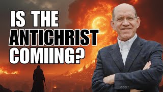 Is the Antichrist Coming?