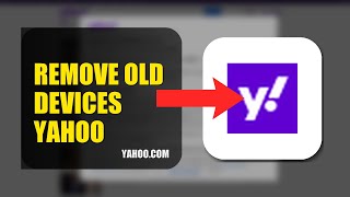 How To Remove Old Devices From Yahoo Mail Security Settings 2026 (EASY GUIDE)