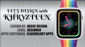 Clockology Basic 2 Tutorial: How to design a watchface in clockology