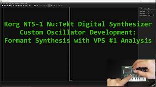 Korg NTS-1 Custom Oscillator Dev: Formant Synthesis with VPS - Analysis