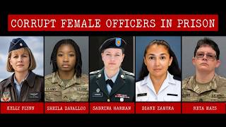 MOST CORRUPT FEMALE MILITARY OFFICERS IN PRISON | Full List & Shocking Details