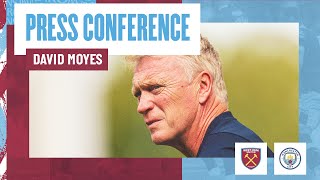 They Are A Top Class Side | David Moyes Press Conference | West Ham vs Manchester City