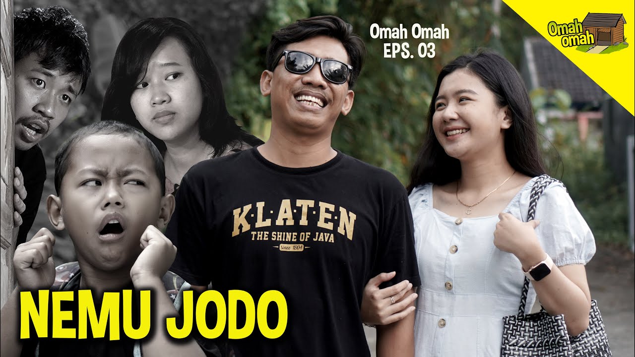 OMAH-OMAH Eps. 03 - KETEMU JODO - Ucup Klaten