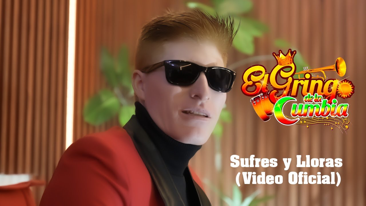 Sufres y Lloras Video El Gringo de la Cumbia - Sufres y Lloras (Video