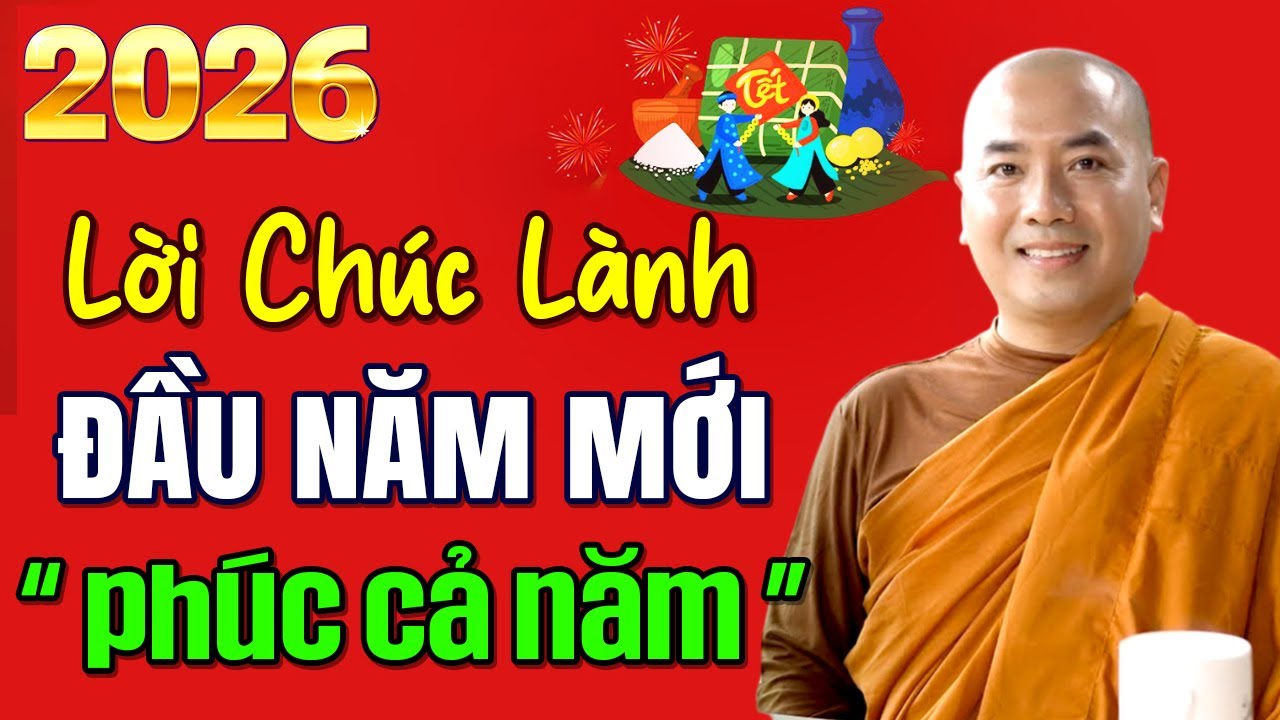 LỜI CHÚC LÀNH NGÀY ĐẦU NĂM MỚI , AI NGHE ĐƯỢC PHƯỚC CẢ NĂM | Thầy Minh Niệm