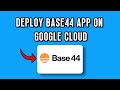 HOW TO DEPLOY A BASE44 APP ON GOOGLE CLOUD 2025 (Full Guide)