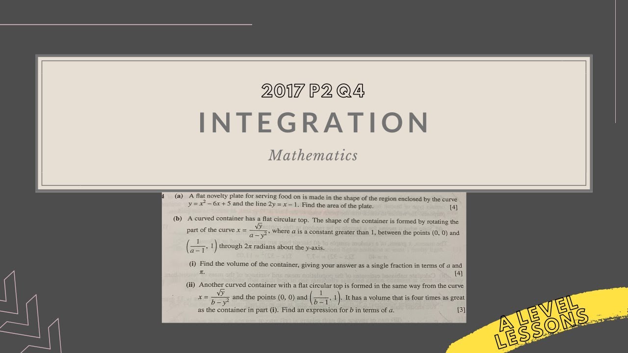 A Level H2 Math 2017 Paper 2 Q4: Integration Area and Volume | A Level ...