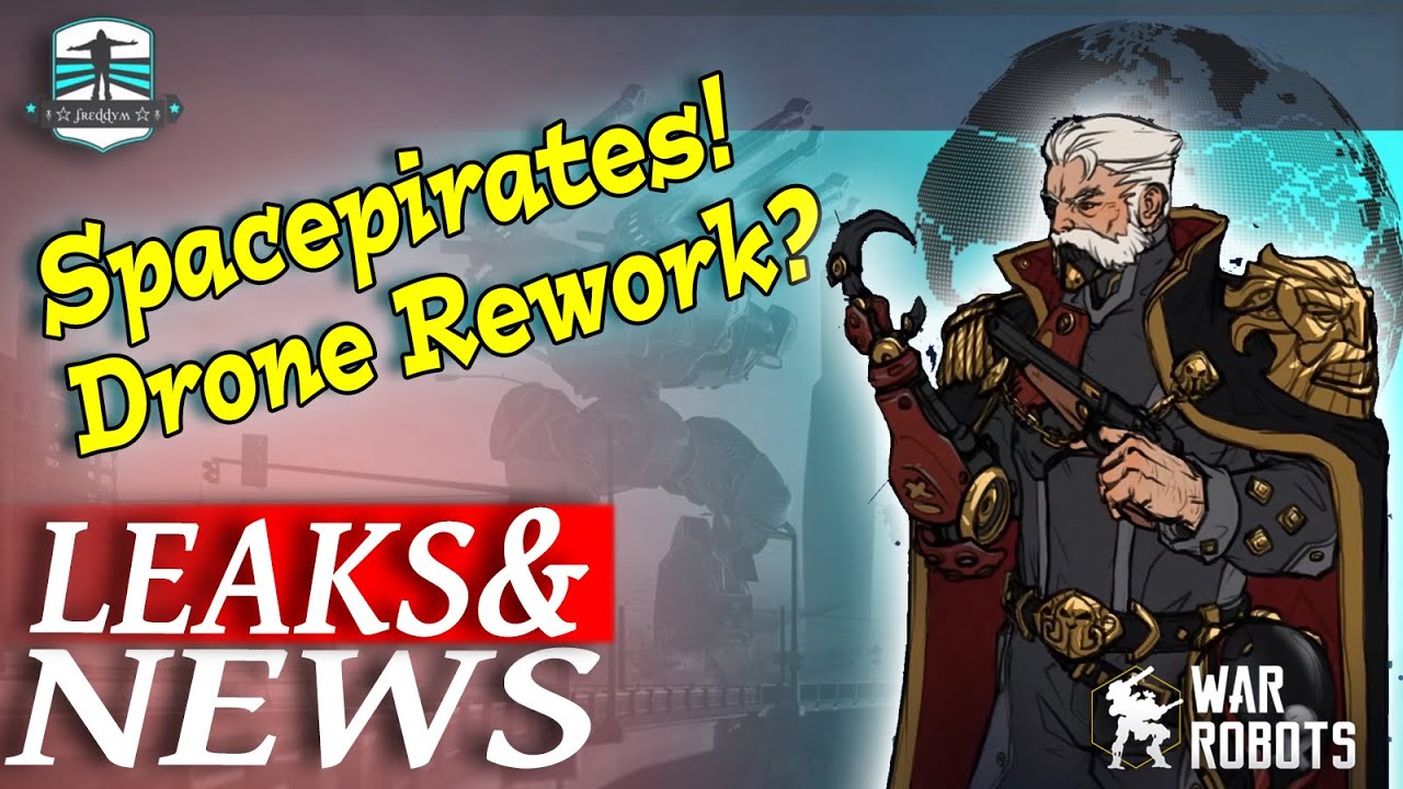 LEAKS AND NEWS - Spacepirates Drone Rework Server Merge - War Robots Update 8.3 & 8.4