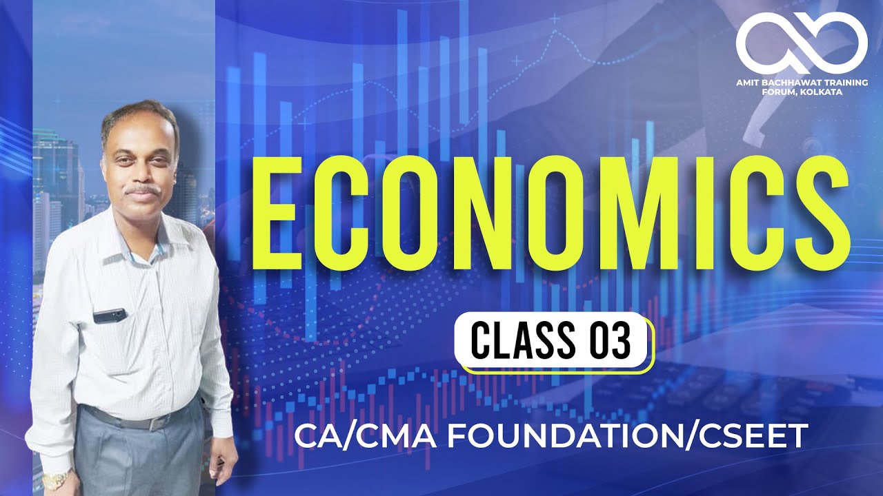 Economics | Class 03 | CA Foundation | CMA Foundation | CSEET | Kundu ...