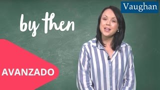 By Then - Para Entonces English Capsules, Nivel Avanzado