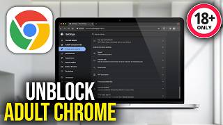 How To Unblock Adult Websites on Google Chrome