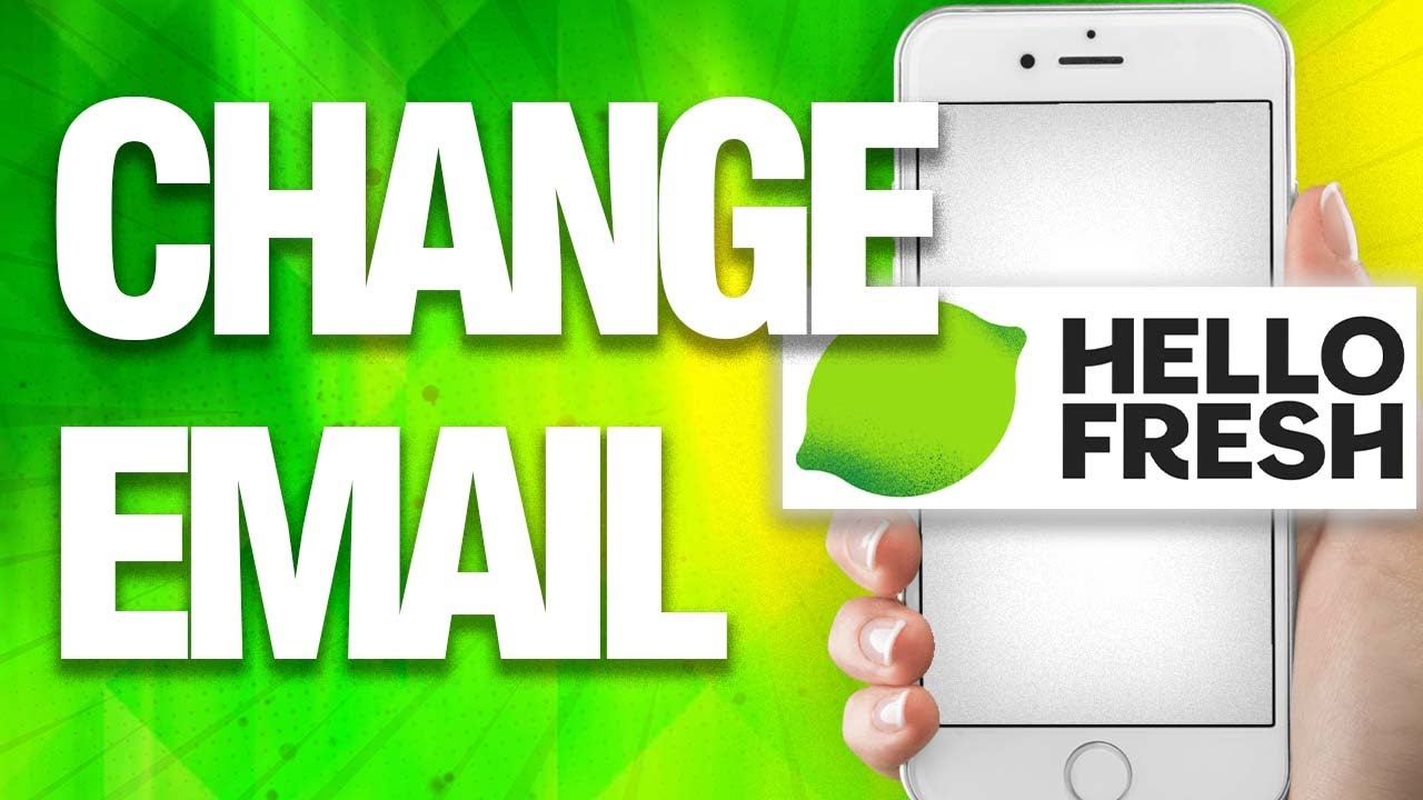 How To Change Your Email On Hello Fresh App - YouTube